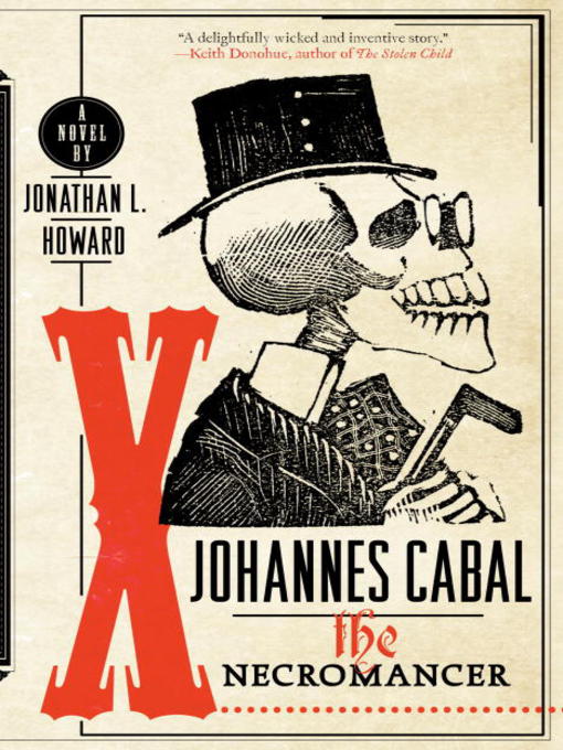Title details for Johannes Cabal the Necromancer by Jonathan L. Howard - Wait list